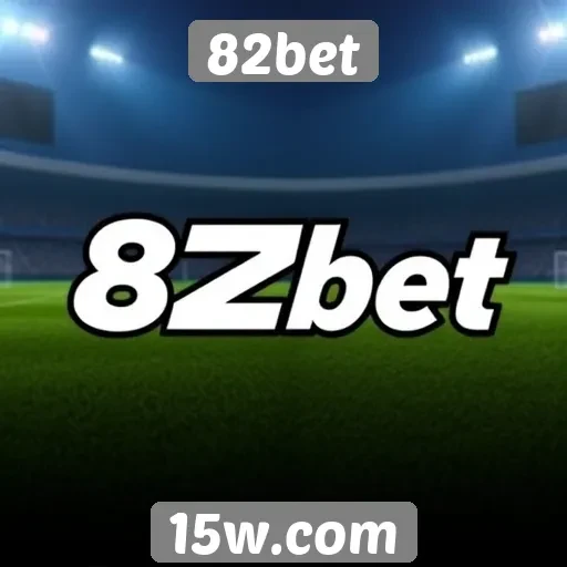 Apostas esportivas no site 82bet